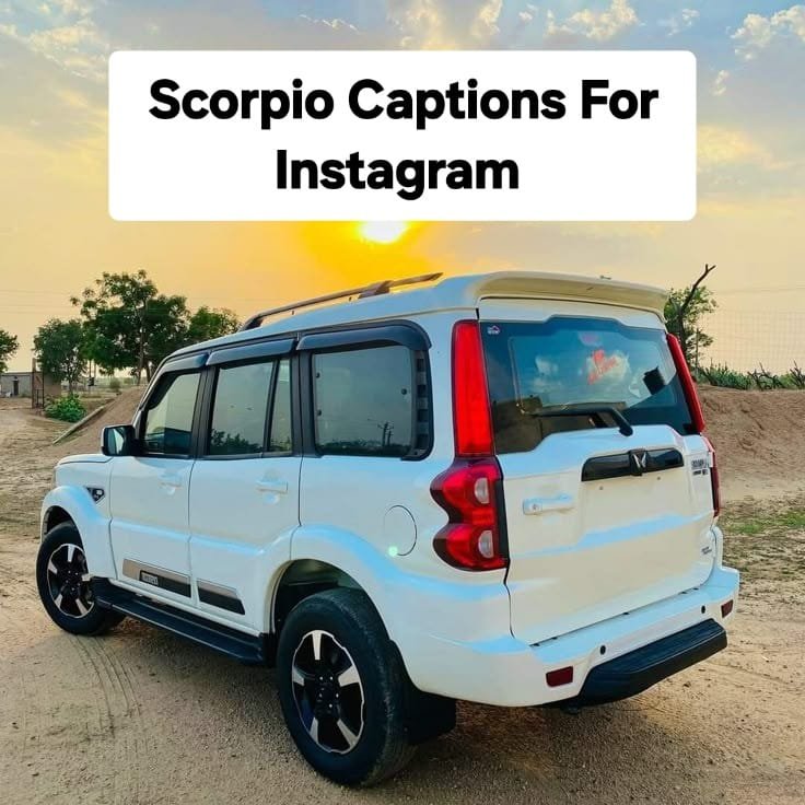 Scorpio Car Captions For Instagram